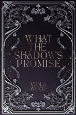 What the Shadows Promise