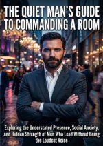 The Quiet Man's Guide to Commanding a Room