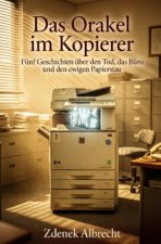 Das Orakel im Kopierer