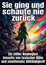 Sie ging und schaute nie zurück
