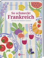 So schmeckt Frankreich