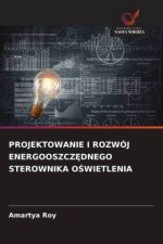 PROJEKTOWANIE I ROZWÓJ ENERGOOSZCZ DNEGO STEROWNIKA OSWIETLENIA