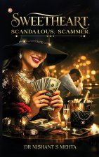 SWEETHEART. SCANDAŁOUS. SCAMMER.