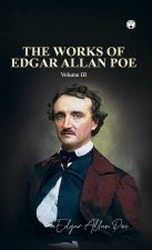 THE WORKS OF EDGAR ALLAN POE Volume III