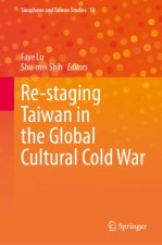 Re-staging Taiwan in the Global Cultural Cold War
