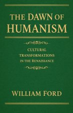 The Dawn of Humanism