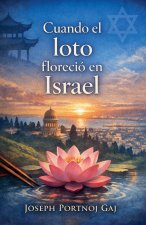 Cuando el loto floreció en Israel