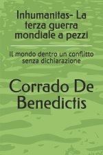 Inhumanitas- La terza guerra mondiale a pezzi