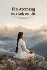 Ein Atemzug zurück zu dir