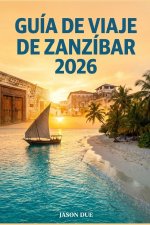 GUÍA DE VIAJE DE ZANZÍBAR 2026