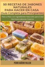 50 RECETAS DE JABONES NATURALES PARA HACER EN CASA