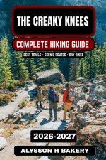 The Creaky Knees Hiking Guide 2026-2027