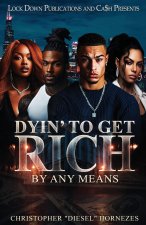 Dyin' To Get Rich