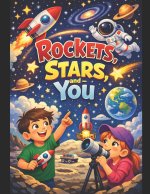 Rockets, Stars, and You