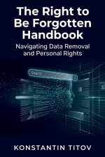 The Right to Be Forgotten Handbook