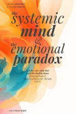 The SYSTEMIC MIND & The EMOTIONAL PARADOX