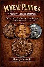 Wheat Pennies Collector Guide for Beginners