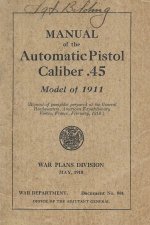 Manual Of The Automatic Pistol Caliber .45 Model of 1911