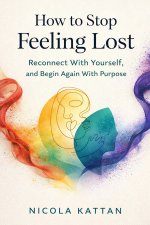 How to Stop Feeling Lost