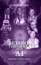 BEYOND THE GRAVE with AI Legendary Athletes Speak