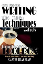 CB's Top 100 Writing Tips, Tricks, Techniques and Tools from the Advice Toolbox