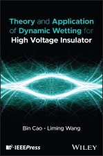 Theory and Application of Dynamic Wetting for High  Voltage Insulator