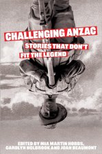 Challenging Anzac – Stories That Don′t Fit the Legend