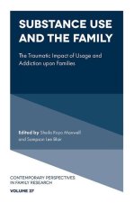Substance Use and the Family – The Traumatic Impact of Usage and Addiction upon Families