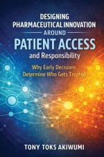 Designing Innovation Around Patient Access and Responsibility
