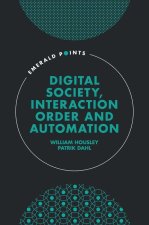 Digital Society, Interaction Order and Automation