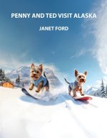 PENNY AND TED VISIT ALASKA