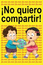 ¡No quiero compartir!