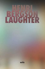 Laughter – An Essay on the Meaning of the Comic