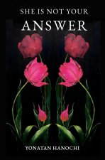 She Is Not Your Answer