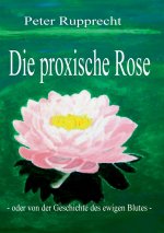 Die proxische Rose