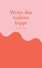 Wenn das Gehirn kippt