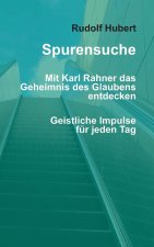 Spurensuche - Mit Karl Rahner das Geheimnis des Glaubens entdecken