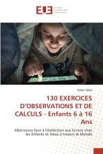 130 EXERCICES D'OBSERVATIONS ET DE CALCULS - Enfants 6 à 16 Ans
