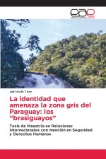 La identidad que amenaza la zona gris del Paraguay