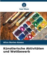 Künstlerische Aktivitäten und Wettbewerb