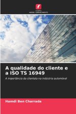 A qualidade do cliente e a ISO TS 16949