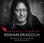 Roman Dragoun - Rockový apoštol
