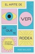 El Arte De Ver Lo Que Te Rodea