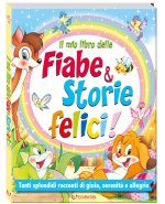 mio libro delle fiabe & storie felici. Fiabe serene