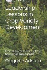 Leadership Lessons in Crop Variety Development