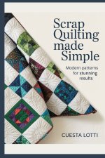 Scrap Quilting Made Simple