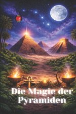 Die Magie der Pyramiden