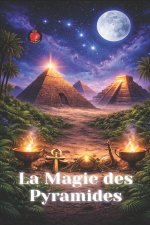 La Magie des Pyramides