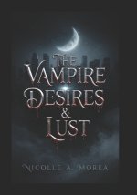 The Vampire Desires and Lust