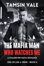 The Mafia Man Who Watches Me